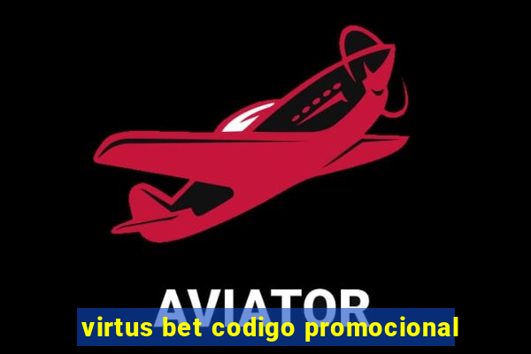 virtus bet codigo promocional